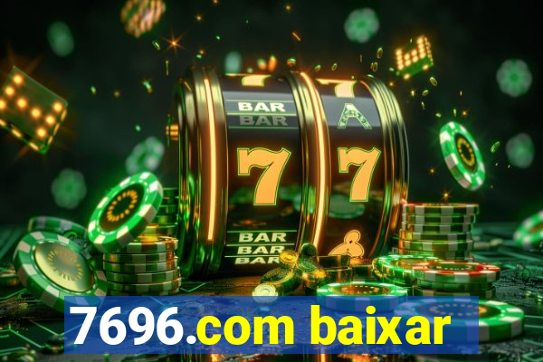 7696.com baixar